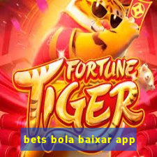 bets bola baixar app